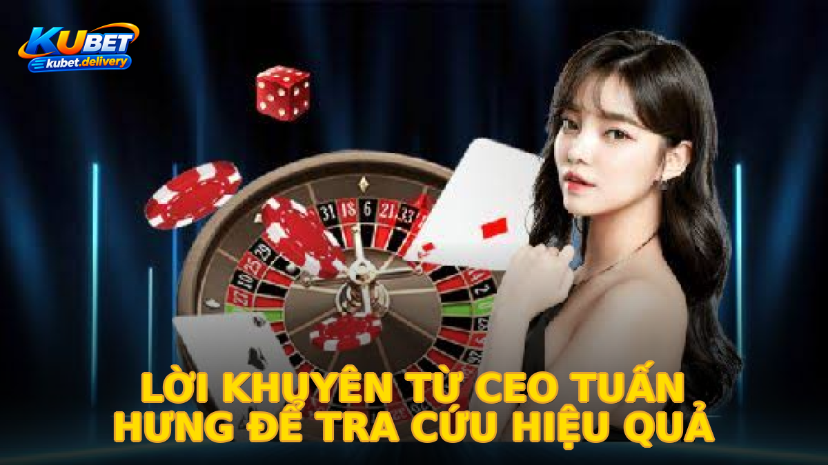 Lời khuyên từ CEO Tuấn Hưng để tra cứu hiệu quả